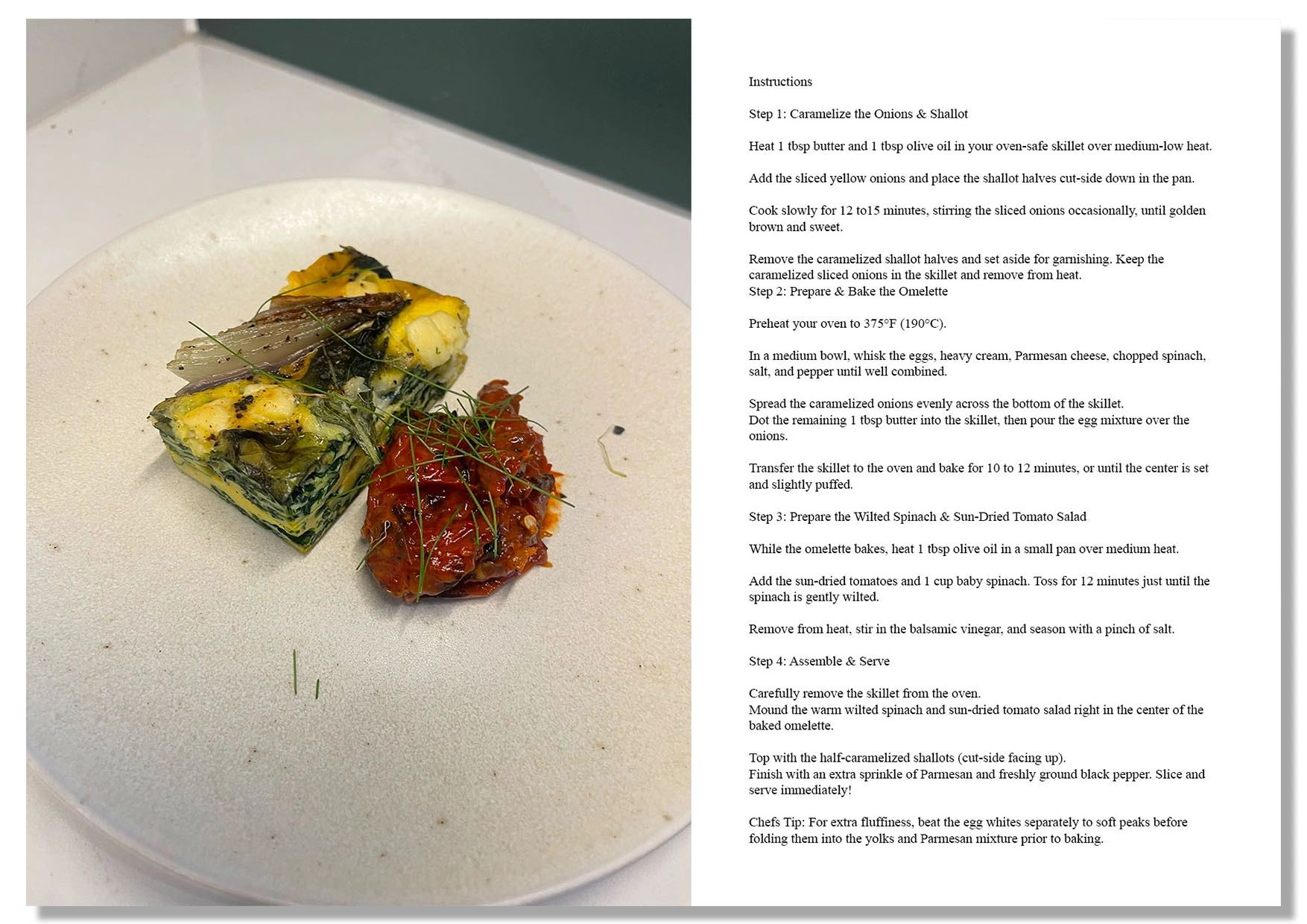 A plated spinach and egg omelette with sun-dried tomato salad and caramelized shallots.