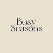 Busy Seasons