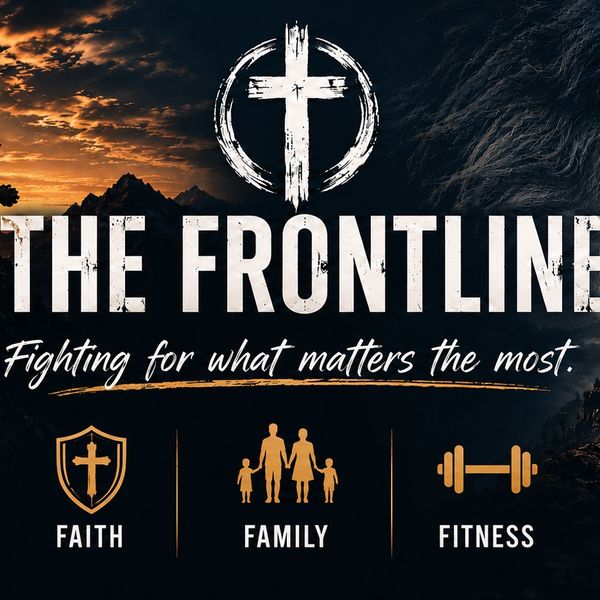 The Frontline: Fighting for faith, family, and fitness.