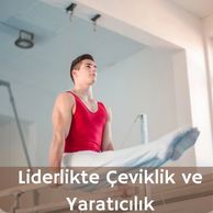 Liderlikte Çeviklik ve Yaratıcılık