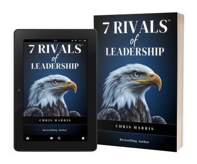 7 Rivals of Leadership by Keynote Speaker, Chris Harris, The Warrior Maker