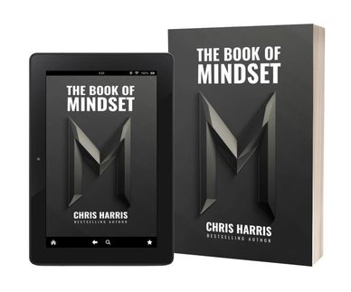 The Book of Mindset by Keynote Speaker, Chris Harris, The Warrior Maker