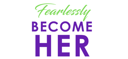 Fearlessly
Become Her

 
