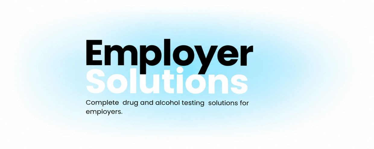 Employer Solutions for drug and alcohol testing.