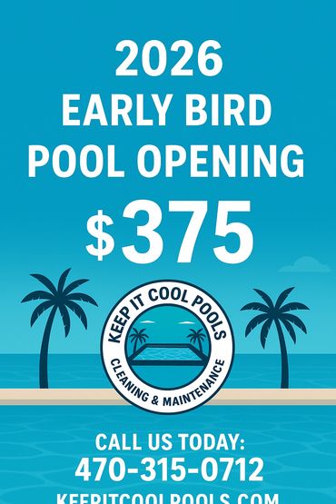 2026 early bird pool opening for $375 by Keep It Cool Pools.