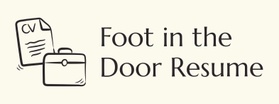 Foot in the Door Resume
