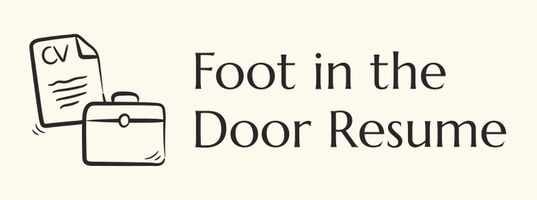 Foot in the Door Resume