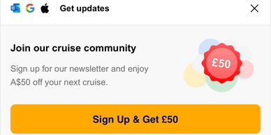 Sign up for cruise newsletter and get £50 off your next cruise.