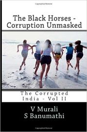 The Black Horses - Corruption Unmasked: The Corrupted India