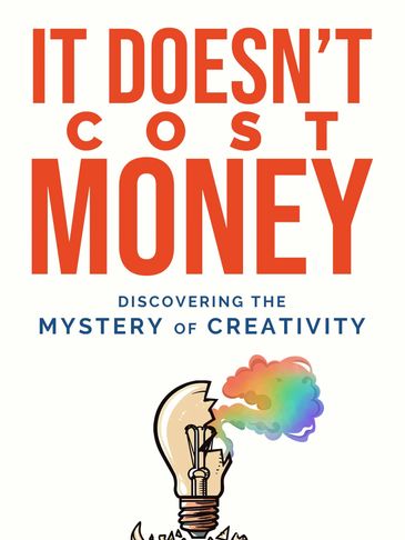 Inspirational quote about creativity and cost.