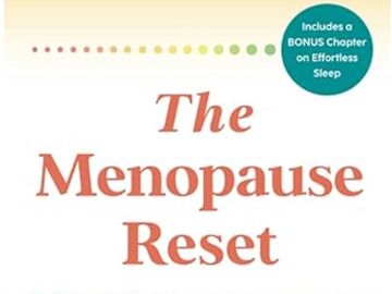 The Menopause Reset: Get Rid of Your Symptoms and Feel Like Your Younger Self Again.