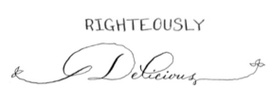 Righteously 
Delicious!