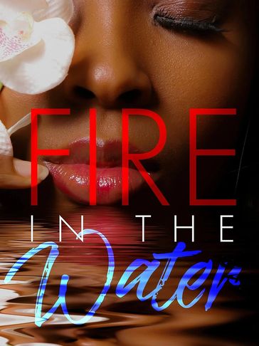 Close-up of a woman's face with text overlay 'FIRE IN THE Water'.