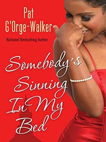 Book cover of Somebody's Sinning In My Bed by Pat G'Orge-Walker.