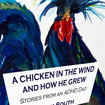A Chicken in the Wind and How He Grew - Stories from an ADHD Dad REVIEWS
