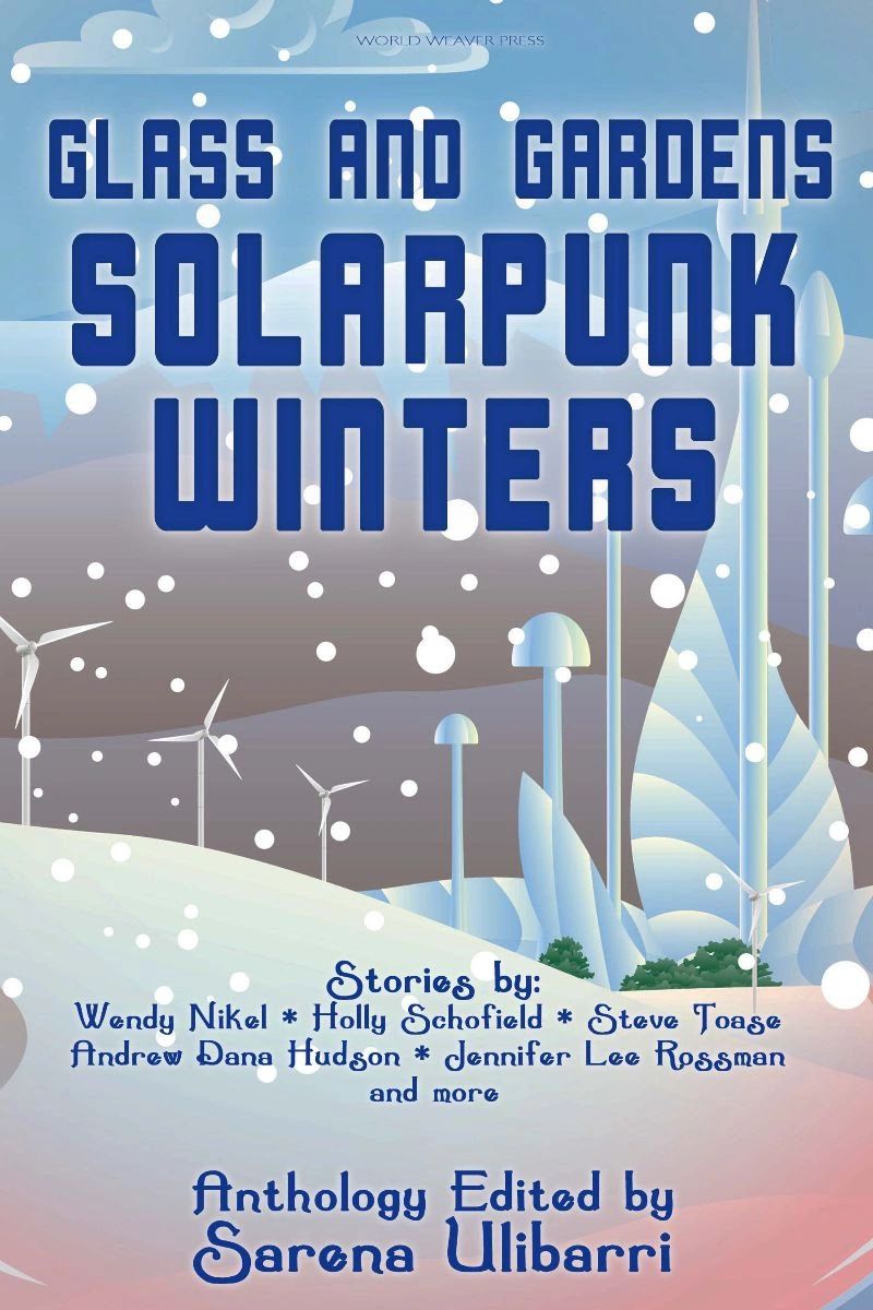 The Brighter Futures of Solarpunk - WORLD WEAVER PRESS