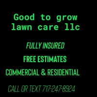 Good to grow lawn care llc