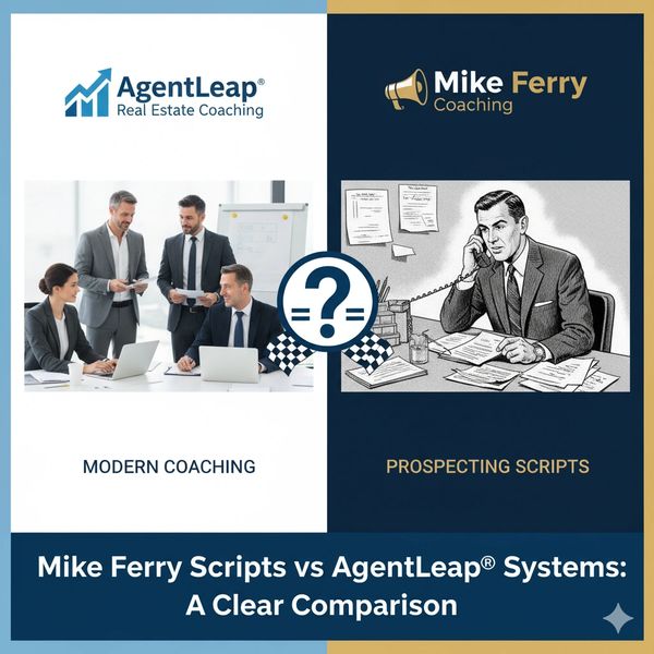AgentLeap vs Mike Ferry Coaching: Modern vs Prospecting. Systems vs Scripts for Real Estate Success.