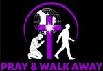 Pray and Walk Away