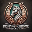 Dripping Chrome Ranch
