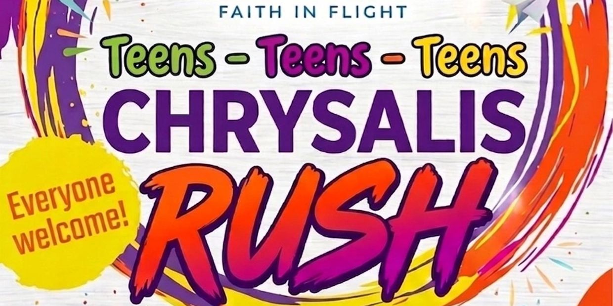 Colorful flyer inviting teens to Chrysalis Rush event with 'Everyone welcome!' message.