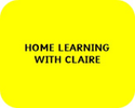 home learning
WITH Claire