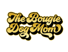 The Bougie Dog Mom