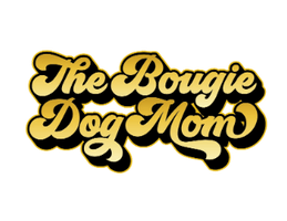 The Bougie Dog Mom