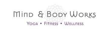 Mind & Body Works 
Yoga   Fitness   Wellness