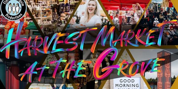 Harvest Market at the Grove - 2nd & 4th Sundays '25-'26