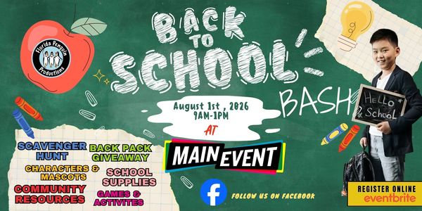 Back to School Bash event on August 1, 2026, from 9AM to 1PM at Main Event.