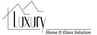 Luxury Home & Glass Solutions