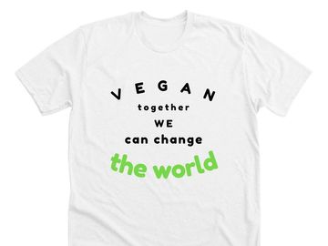 Vegan Together We Can Change The World