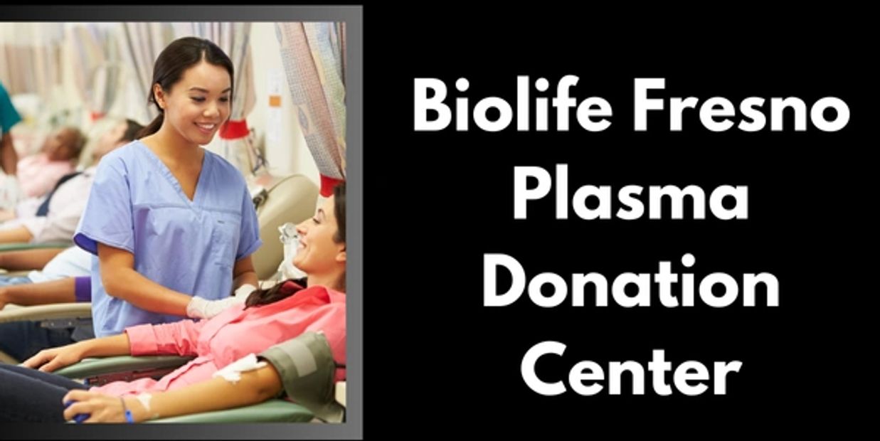BIOLIFE FRESNO PLASMA DONATION CENTER