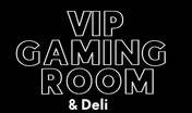  VIP 
GAMING 
ROOM
