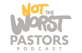 Not the Worst Pastors Podcast