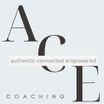 ACE Coaching 

Authentic | Connected | Empowered