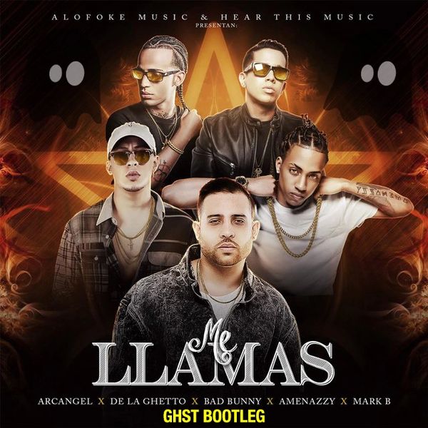 Arcangel x De La Ghetto x Bad Bunny x Amenazzy x Mark B - Me Llamas (GHST Bootleg)