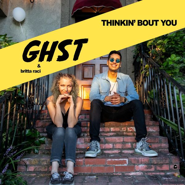 GHST & britta raci - Thinkin' Bout You (feat. britta raci)