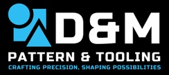D&M Pattern and Tooling