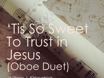 Tis So Sweet to Trust in Jesus hymn oboe duet flute duet sheet music