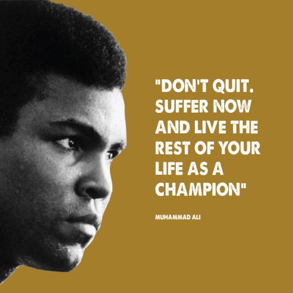 Muhammad Ali's motivational quote about perseverance and becoming a champion.