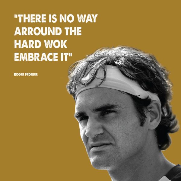 Portrait of Roger Federer with a motivational quote about hard work.