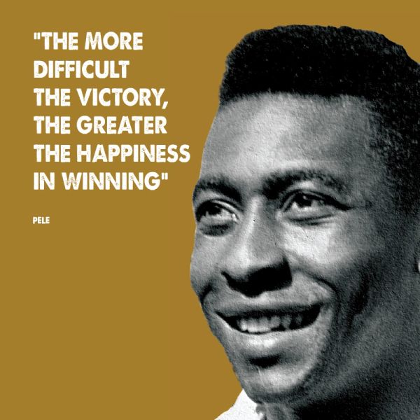 Black and white close-up of Pele with a motivational quote about victory and happiness.