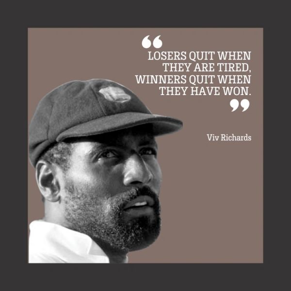 Inspirational quote by Viv Richards about perseverance and winning.