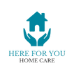 Here For You Home Care