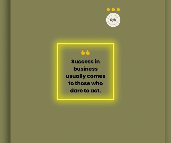 Motivational quote about success in business and daring to act.
