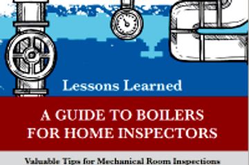 Lessons Learned: A Guide to Boilers for Home Inspectors