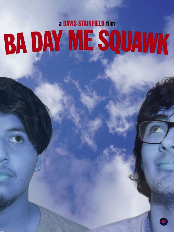 Movie poster for 'Ba Day Me Squawk' by Davis Stainfield.