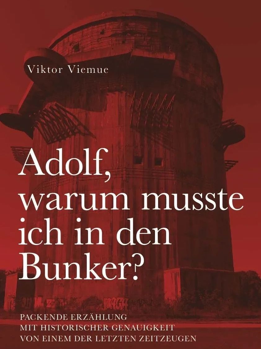 Buch Cover: Viktor Viemue - Warum, musste ich in den Bunker?